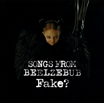 FAKE? album SONGS FROM BEELZEBUB 