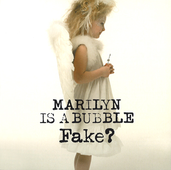 FAKE? album MARILYN IS A BUBBLE 